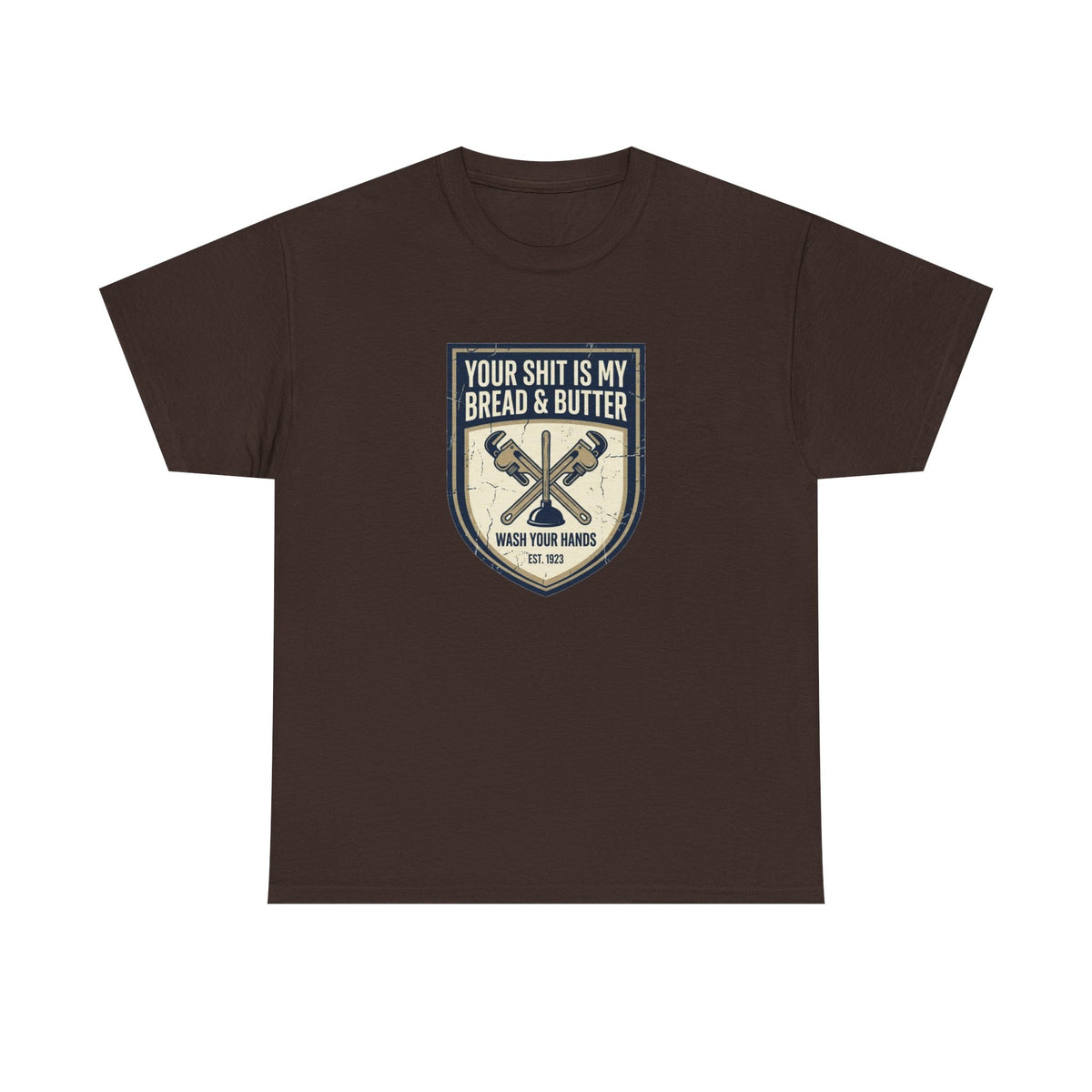 Your Shit Is My Bread & Butter T-Shirt