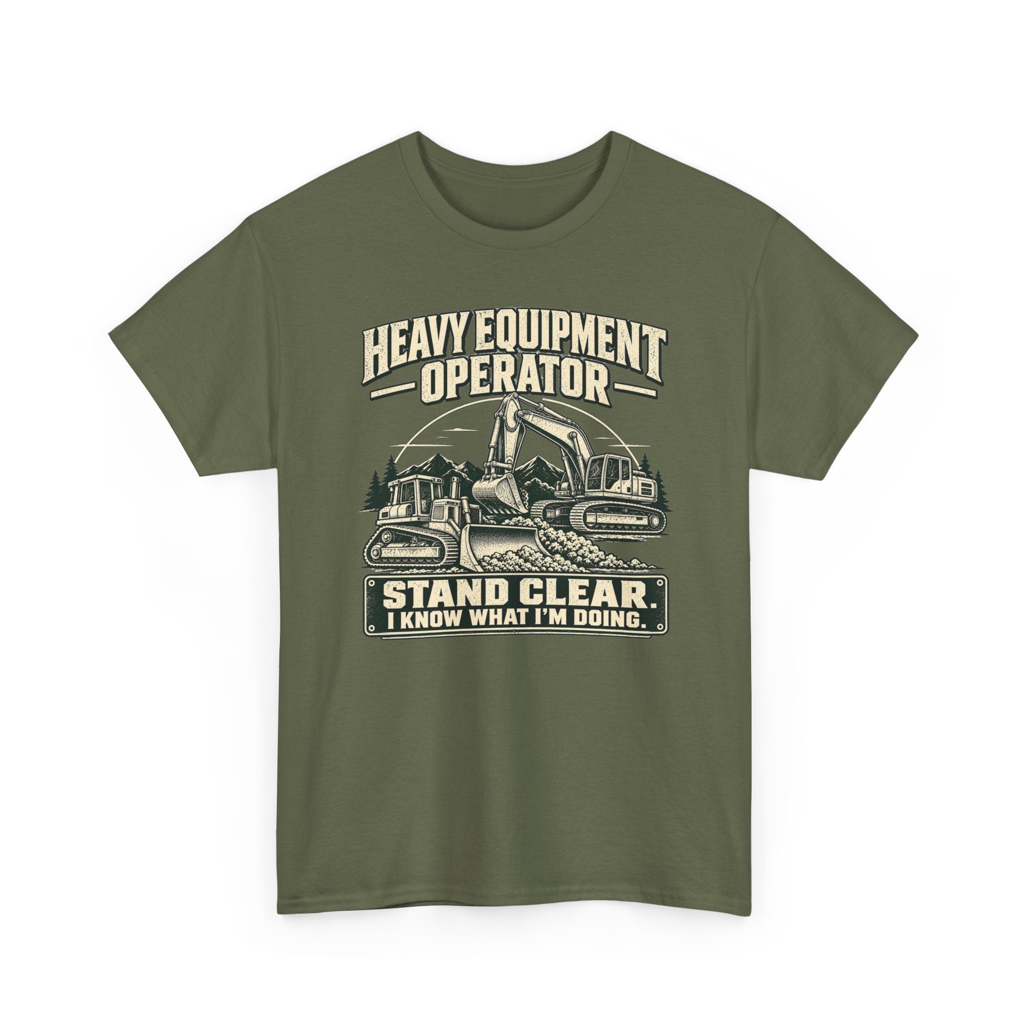 Heavy Equipment I know What I'm Doing T-Shirt