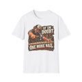 If in Doubt - One More Nail T-Shirt