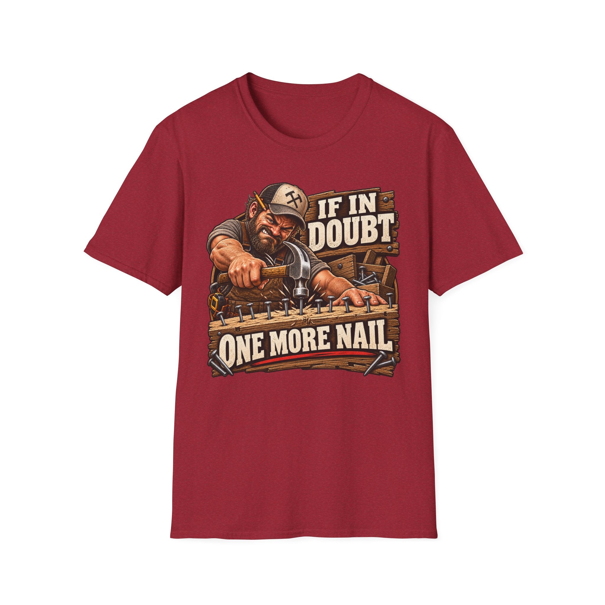 If in Doubt - One More Nail T-Shirt