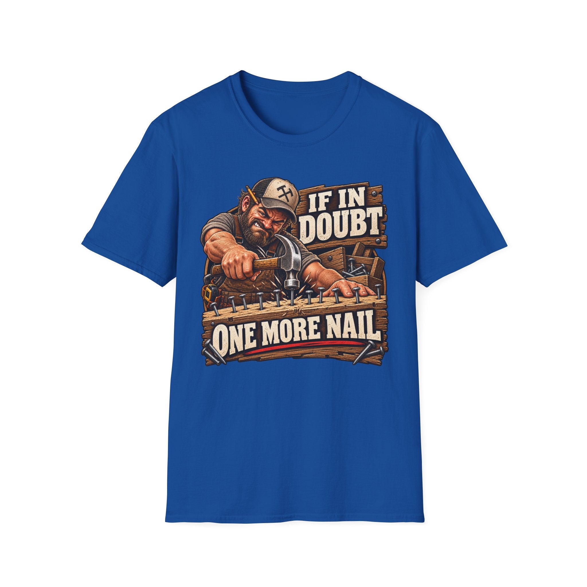 If in Doubt - One More Nail T-Shirt