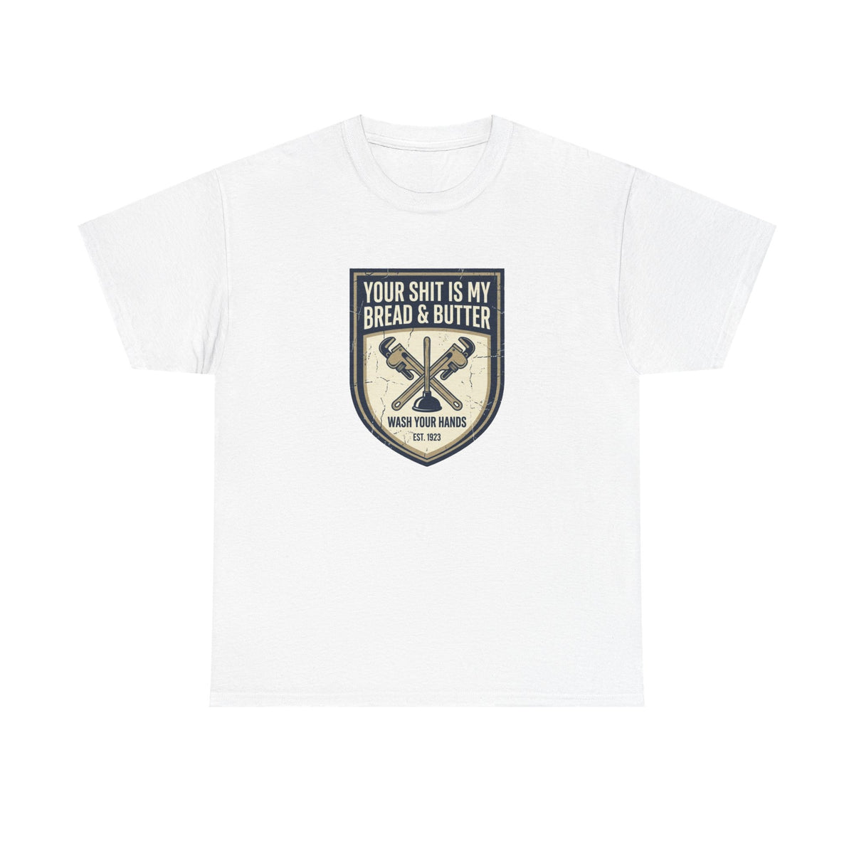 Your Shit Is My Bread & Butter T-Shirt
