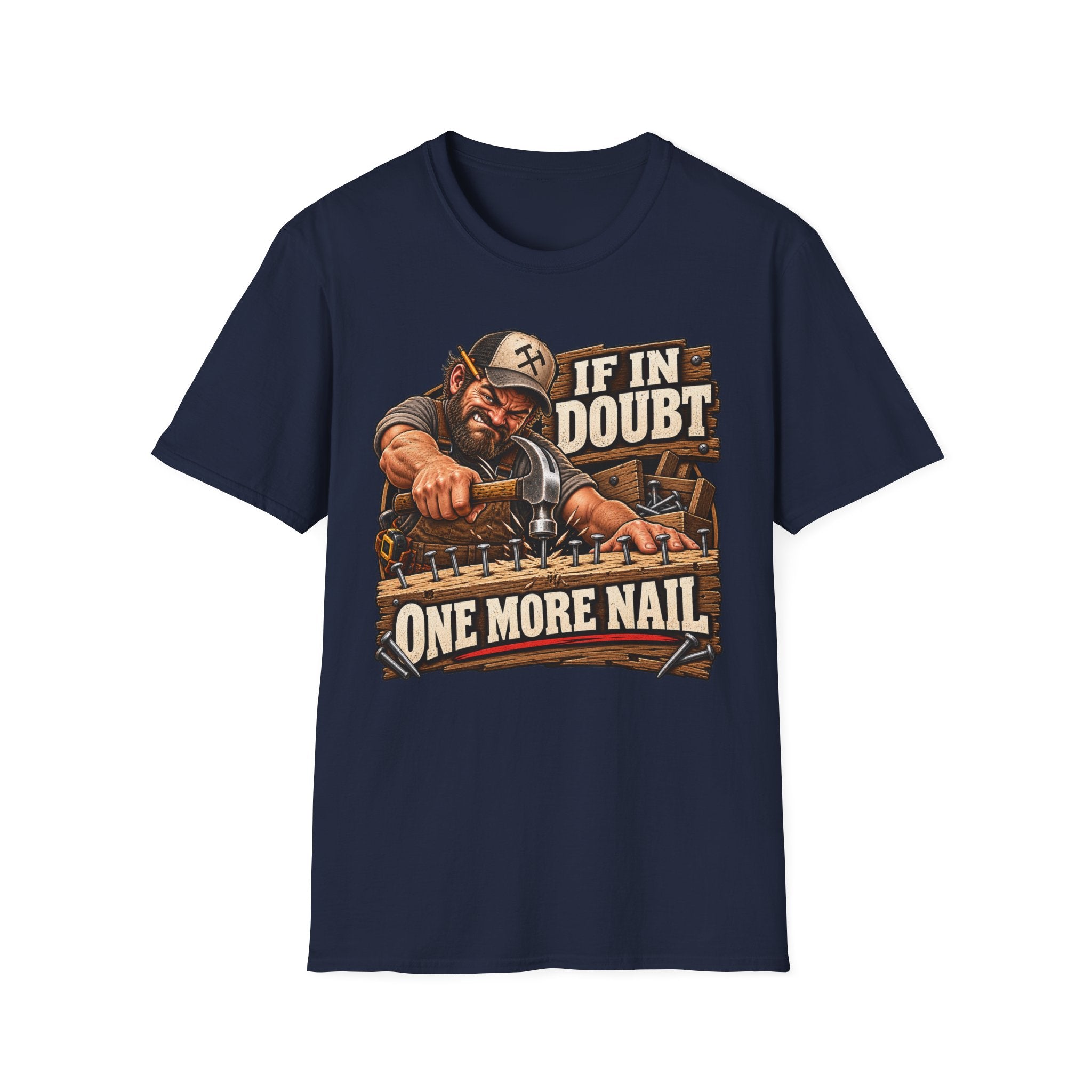 If in Doubt - One More Nail T-Shirt