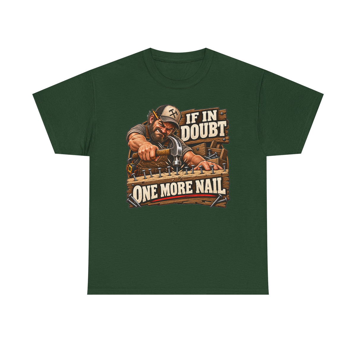 If in Doubt - One More Nail T-Shirt