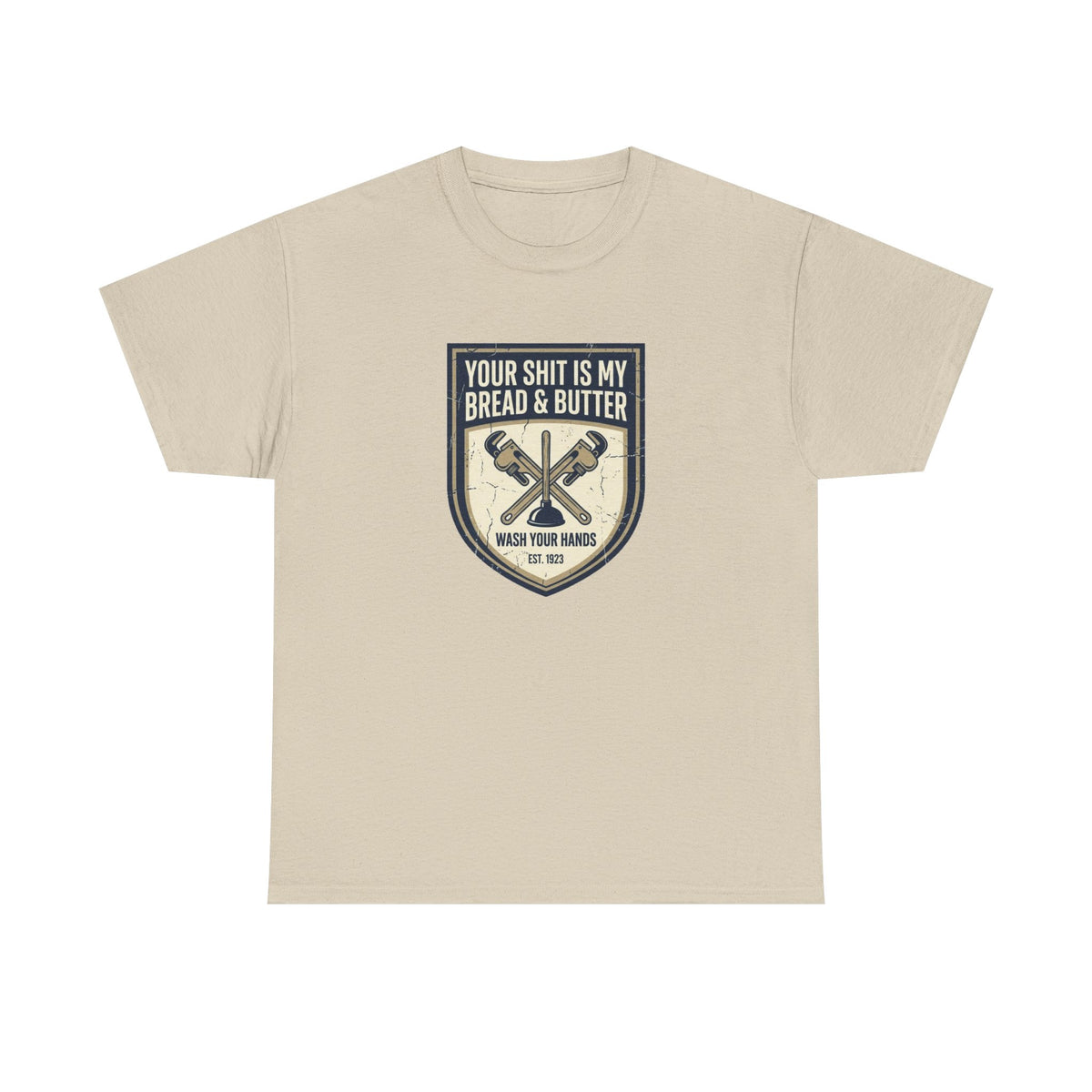 Your Shit Is My Bread & Butter T-Shirt