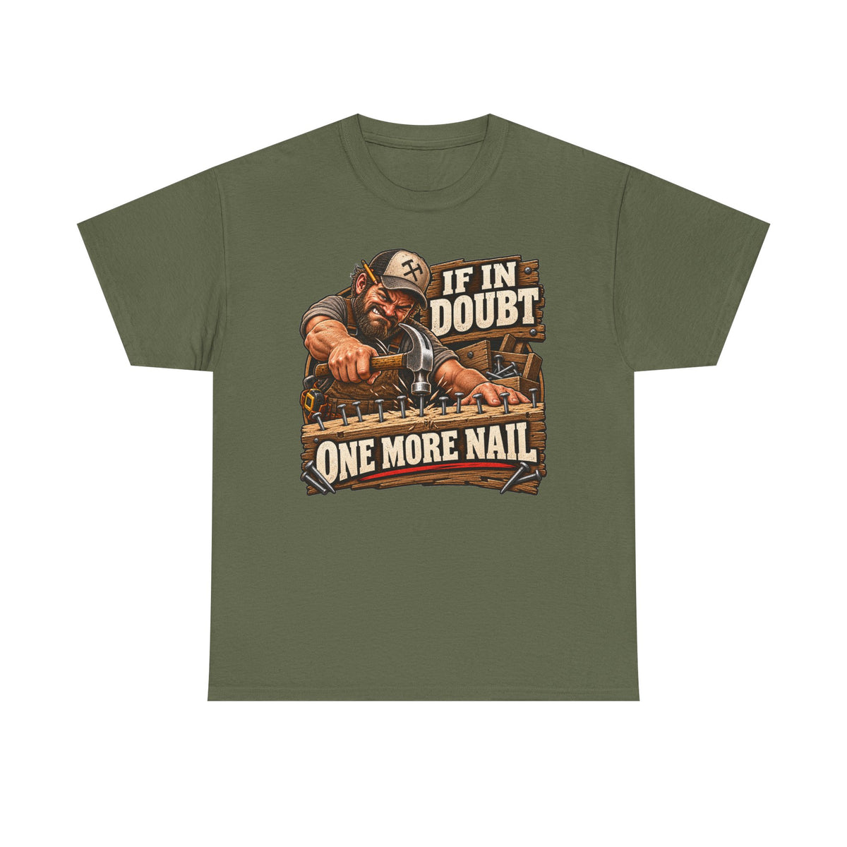If in Doubt - One More Nail T-Shirt