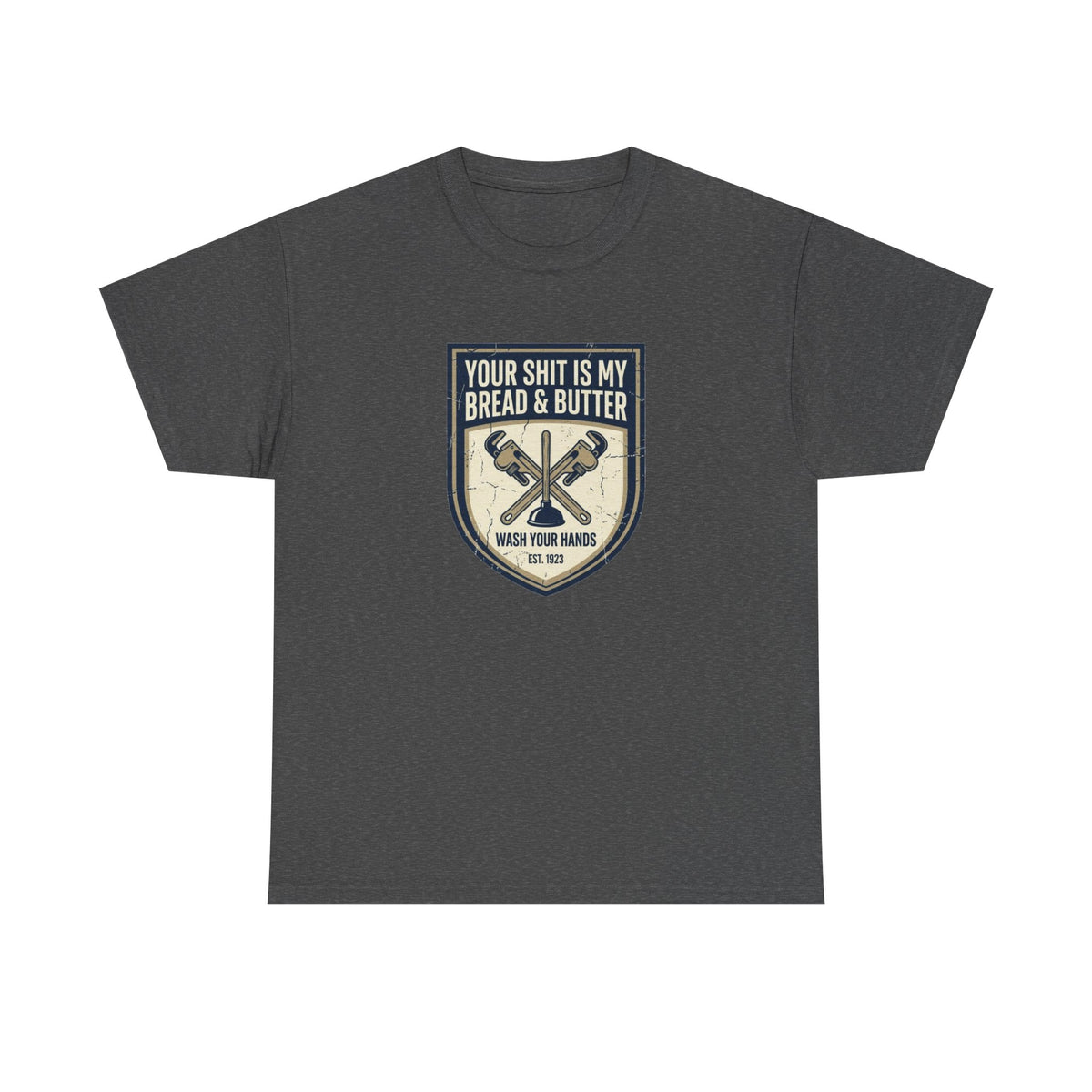 Your Shit Is My Bread & Butter T-Shirt