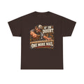 If in Doubt - One More Nail T-Shirt