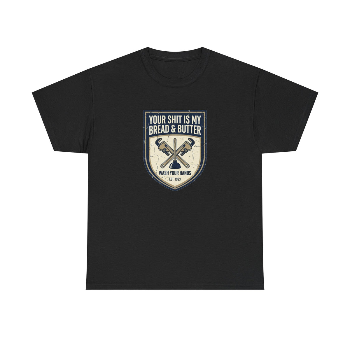 Your Shit Is My Bread & Butter T-Shirt