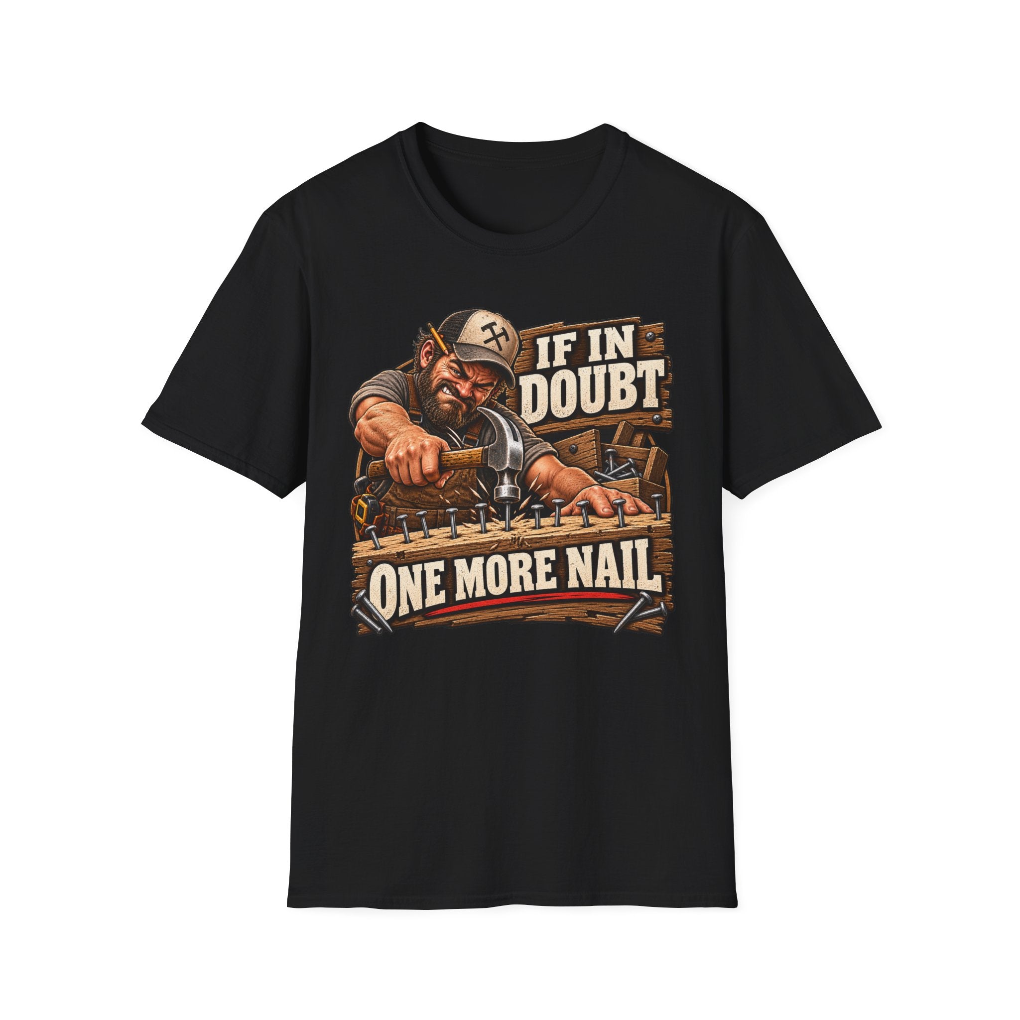If in Doubt - One More Nail T-Shirt