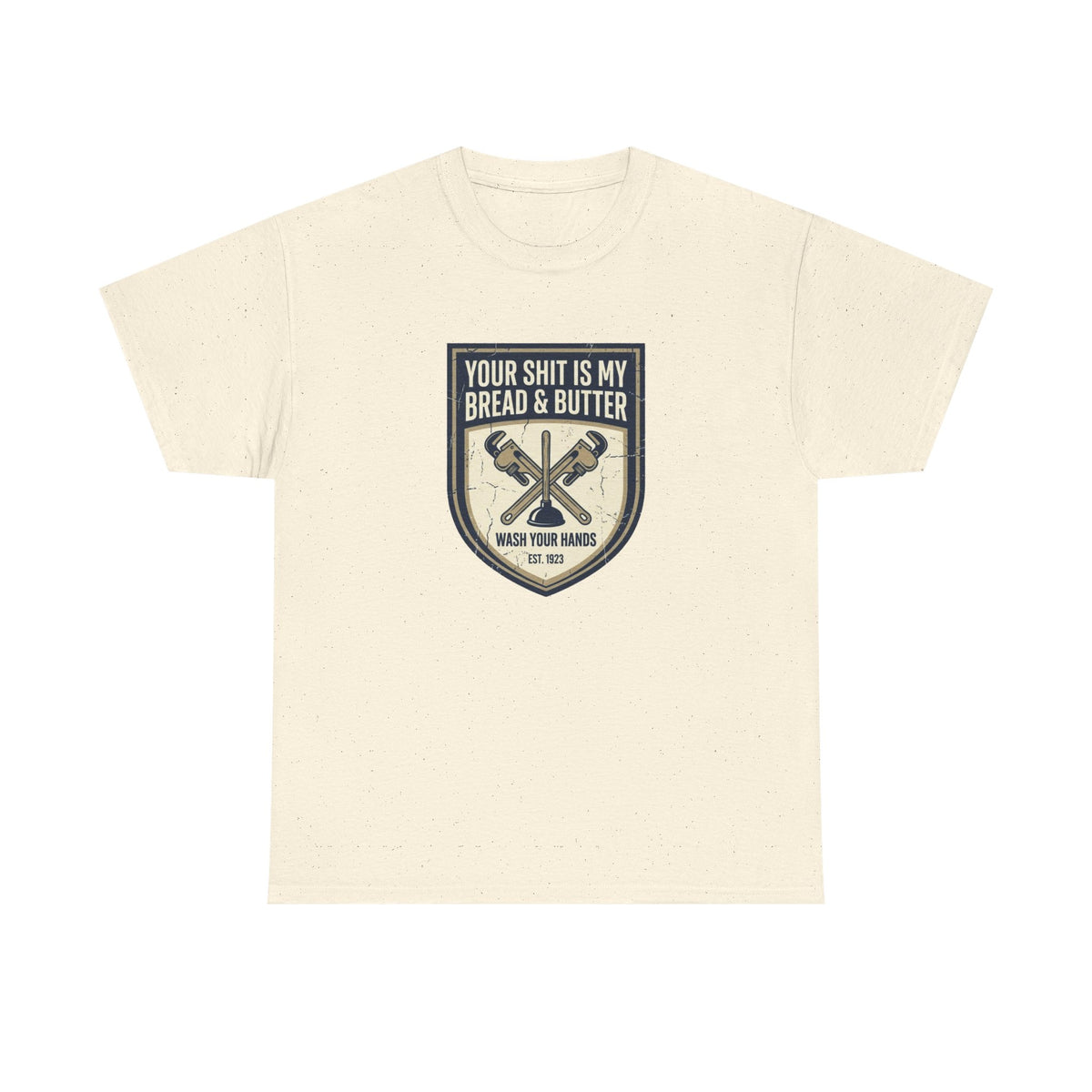 Your Shit Is My Bread & Butter T-Shirt